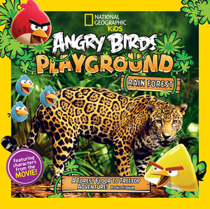 Angry Birds Playground: Rain Forest: A Forest Floor to Treetop Adventure by Jill Esbaum