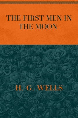 The First Men in the Moon: Special Version by H.G. Wells