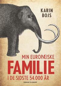 Min europæiske familie i de sidste 54.000 år by Karin Bojs