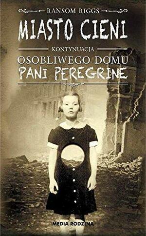 Miasto cieni by Ransom Riggs