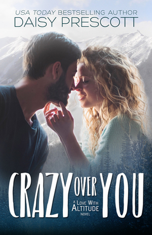 Crazy Over You by Daisy Prescott