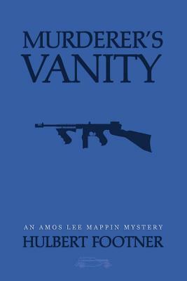 Murderer's Vanity (an Amos Lee Mappin mystery) by Hulbert Footner