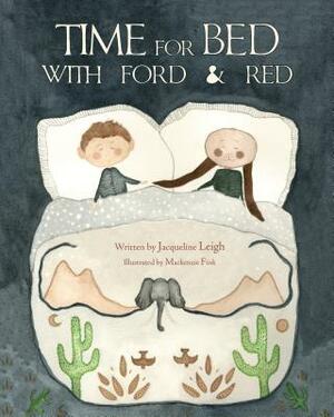 Time For Bed With Ford And Red by Jacqueline Leigh