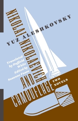 Nikolai Nikolaevich and Camouflage: Two Novels by Yuz Aleshkovsky