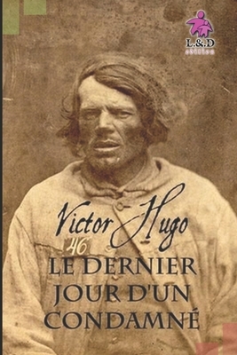 Le Dernier Jour d'un condamné by Victor Hugo