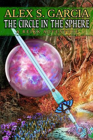 The Circle in the Sphere by Alex S. Garcia