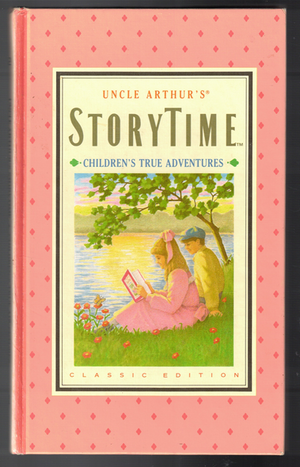 Uncle Arthur's Storytime: Children's True Adventures by Arthur S. Maxwell