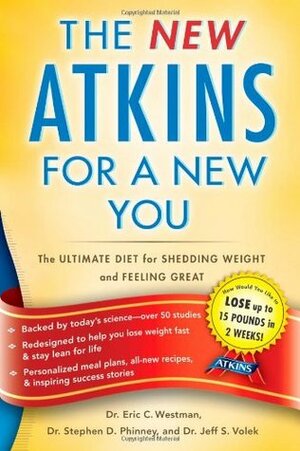 The New Atkins for a New You: The Ultimate Diet for Shedding Weight and Feeling Great by Eric C. Westman, Jeff S. Volek, Stephen D. Phinney