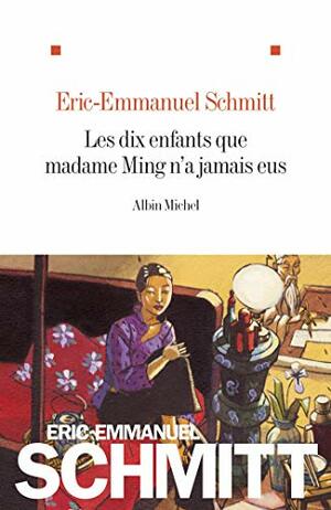 ده فرزند هرگز نداشته\u200c خانم مینگ by Éric-Emmanuel Schmitt