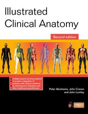 Illustrated Clinical Anatomy by Peter H. Abrahams, John L. Craven, John S. P. Lumley