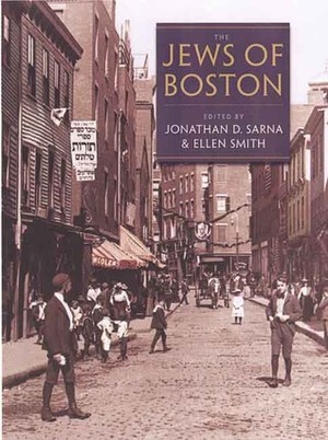 The Jews of Boston by Jonathan D. Sarna, Scott-Martin Kosofsky, Ellen Smith