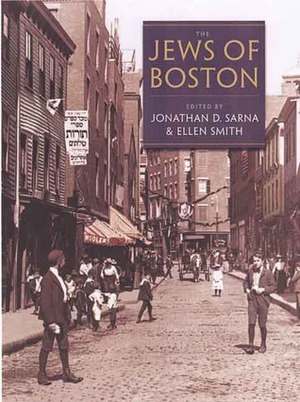 The Jews of Boston by Scott-Martin Kosofsky, Ellen Smith, Jonathan D. Sarna