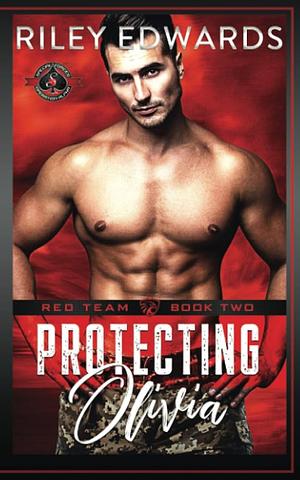 Protecting Olivia by Riley Edwards