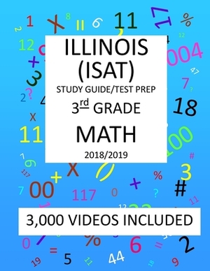 3rd Grade ILLINOIS ISAT 2019 MATH Test Prep: 3rd Grade ILLINOIS STANDARDS ACHIEVEMENT TEST, Test Prep/Study Guide by Mark Shannon