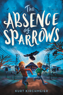 The Absence of Sparrows by Kurt Kirchmeier