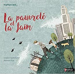 Explique moi... La pauvreté et la faim by Louise Spilsbury