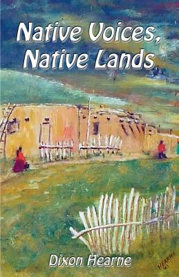Native Voices, Native Lands by Dixon Hearne