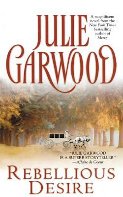 Rebellious Desire by Julie Garwood