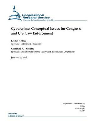 Cybercrime: Conceptual Issues for Congress and U.S. Law Enforcement by Congressional Research Service