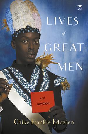 Lives of Great Men by Chike Frankie Edozien