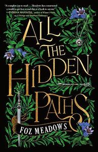 All the Hidden Paths by Foz Meadows