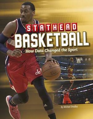 Stathead Basketball: How Data Changed the Sport by Michael Bradley