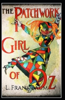 The Patchwork Girl of Oz Annotated by L. Frank Baum