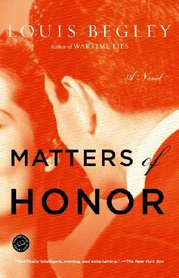 Matters of Honor by Louis Begley