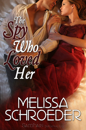 The Spy Who Loved Her by Melissa Schroeder