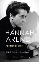 Hannah Arendt - Politiek denker by Dirk De Schutter, Remi Peeters