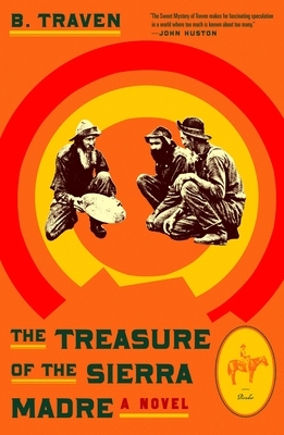 The Treasure of the Sierra Madre by B. Traven