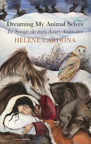 Dreaming My Animal Selves / Le Songe de mes Âmes Animales by Helene Cardona