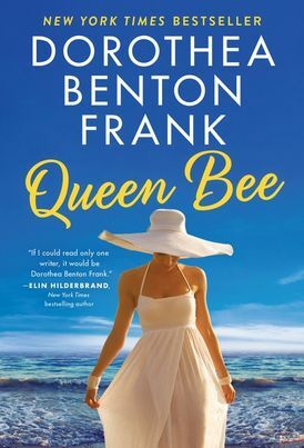 Queen Bee by Dorothea Benton Frank