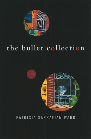 The Bullet Collection by Patricia Sarrafian Ward, Patricia Ward