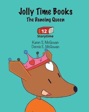 Jolly Time Books: The Dancing Queen by Dennis E. McGowan