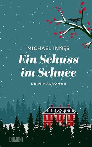 Ein Schuss im Schnee: Kriminalroman by Michael Innes