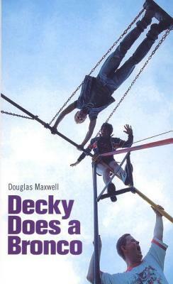 Decky Does a Bronco by Douglas Maxwell