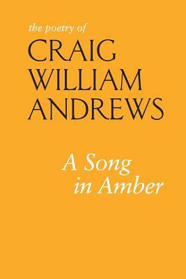 A Song in Amber by Ruth Marcus, Craig William Andrews