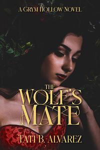 The Wolf's Mate by Tati B. Alvarez