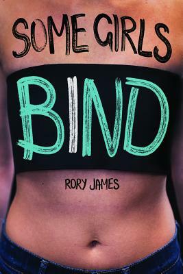 Some Girls Bind by Rory James