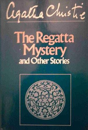 The Regatta Mystery and Other Stories by Agatha Christie