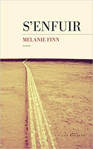 S'enfuir by Melanie Finn