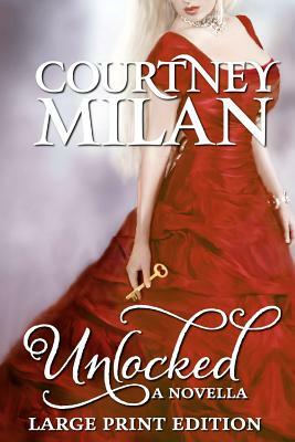 Unlocked (Large Print Edition) by Courtney Milan