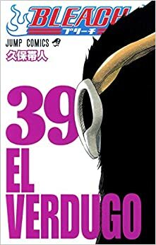 Bleach Vol. 39: El Verdugo by Tite Kubo