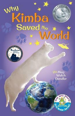 Why Kimba Saved The World by Meg Welch Dendler