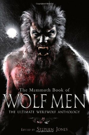 Mammoth Book of Wolf Men by Stephen Jones