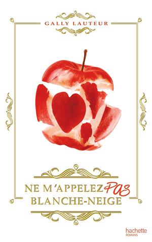 Ne M'Appelez Pas Blanche-Neige by Gally Lauteur