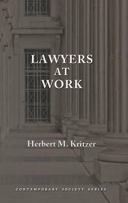 Lawyers at Work by Herbert M. Kritzer