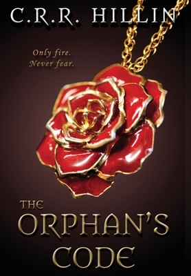 The Orphan's Code by C. R. R. Hillin