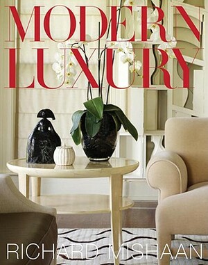 Modern Luxury by Richard Mishaan